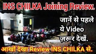 INS CHILKA Joining Review. | Genuine Review from INS CHILKA. | NAVY AA SSR medical Review. |