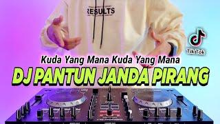 VIRAL TIKTOK ! DJ KUDA YANG MANA KUDA YANG MANA - PANTUN JANDA PIRANG FULL BASS TIKTOK TERBARU 2023
