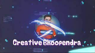 Creative Bhoopendra Channel intro || i will  make channel intro for everyone whoever wants comment