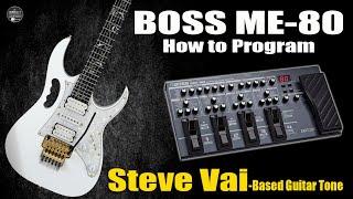 BOSS ME 80 Steve Vai-Based Guitar Tone: How to Program