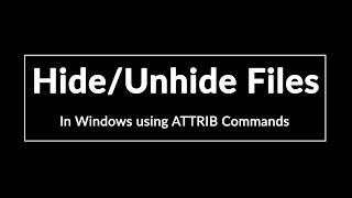 Hide/Unhide Files & Folders using ATTRIB Command in Windows CMD & DOS with Examples in Hindi