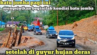 batu jomba pagi ini! mengejutkan beginilah kondisi batu jomba setelah di guyur hujan