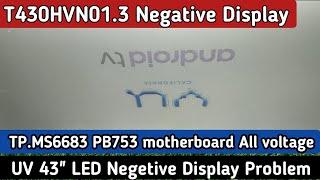 T430HVN01.3 Negative Display Problem | TP.ms6683 pb753 All Voltage Test