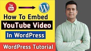 How to Embed a YouTube Video in WordPress | Add YouTube Video To WordPress