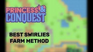 Princess & Conquest (Best Swirlies farm method!) (Friday in-game)