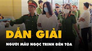 Video dẫn giải người mẫu Ngọc Trinh đến tòa