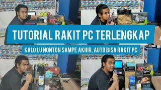 TUTORIAL RAKIT PC TERLENGKAP #TutorialRakitPC #RakitPC