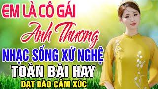 EM LÀ CÔ GÁI ANH THƯƠNG (A PÁO) - Thanh Ngân Mỹ Hạnh | LK Dân Ca Xứ Nghệ Hay Nhất DẠT DÀO CẢM XÚC