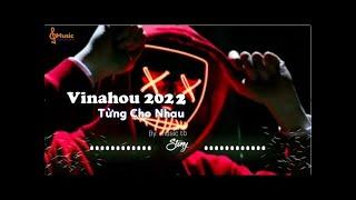 Vinahous 2024 - Phiêu Đến Phút Chót - Từng Cho Nhau