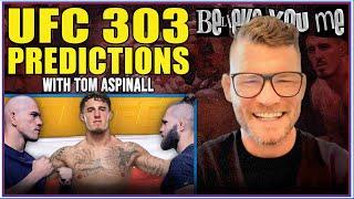 BELIEVE YOU ME Podcast: UFC 303 Predictions with Tom Aspinall