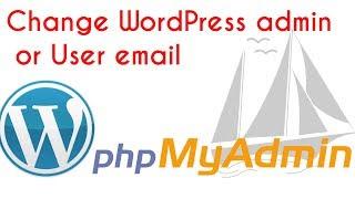 how to change WordPress admin user email via PHPMyAdmin in CPanel