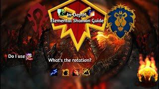 IN-DEPTH Elemental Shaman Guide|FOR NEW AND OLD PLAYERS