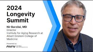 How to Die Young at a Very Old Age | Dr. Nir Barzilai, 2024 Longevity Summit | Aviv Clinics