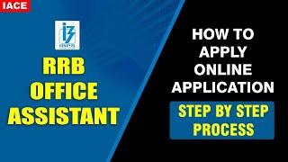 HOW TO FILL ONLINE IBPS RRB OFFICE ASSISTANT 2022 APPLICATION | Step by Step Process | IACE