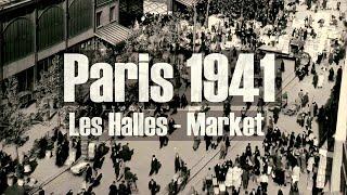 Paris 1941 - Les Halles - Market - Occupation allemande - Deutsche Besatzung - German Occupation