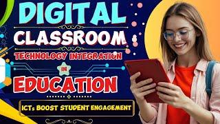 The Digital Classroom: The Impact of ICTs on Learning Outcome