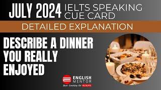 Describe a dinner you really enjoyed II IELTS Speaking Cue Card July 2024