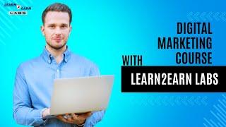 Master Digital Marketing with Learn2earn Labs: Enroll in Our Comprehensive Course!