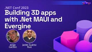 Building 3D apps with  Net MAUI and Evergine | .NET Conf 2023