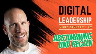 Digital Leadership kurz erklärt |4/5 | Abstimmung und Regeln