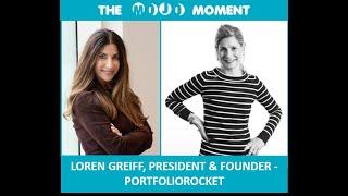 The Mojo Moment: Episode 2  LOREN GRIEFF OF PORTFOLIOROCKET