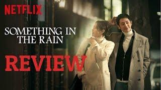 "Something In The Rain" | Review + Analysis