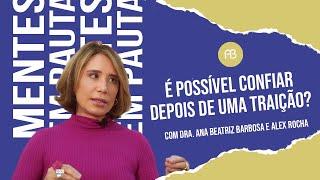 É POSSÍVEL CONFIAR DEPOIS DE UMA TRAIÇÃO? | ANA BEATRIZ