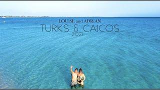 7.25.2021 LOUiSE and ADRiAN | TURKS & CAICOS 2021