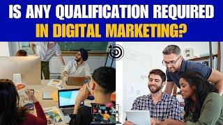 Digital Marketing Qualification, Education Required in Hindi