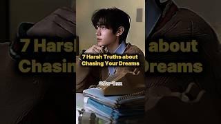 7 Harsh Truths about Chasing Your Dreams#starbean #dreams#harshtruths #trendingonshorts