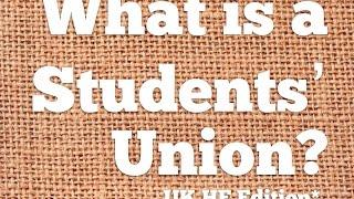 What Is a Students' Union? (In about 3 minutes)