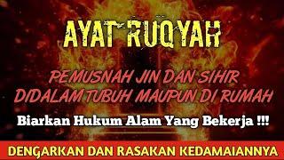 Bacaan Ruqyah Shar'iyyah |Pengusir JIN Di Sekitar Rumah Pelebur Gangguan Sihir & Jin