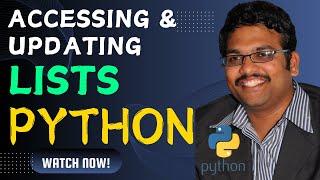 ACCESSING & UPDATING ELEMENTS OF A LISTS - PYTHON PROGRAMMING