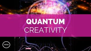Quantum Creativity - Increase Creativity and Imagination - Binaural Beats - Meditation Music