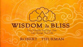 Wisdom Is Bliss Session Twenty Two with Robert A.F. Thurman