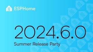 ESPHome Summer Release Party