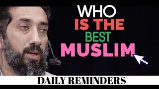 WHO IS THE BEST MUSLIM I NOUMAN ALI KHAN NEW I ISLAMIC LECTURES IN ENGLISH