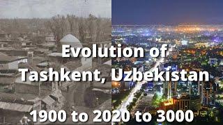 Evolution of Tashkent (1900 to 3000)