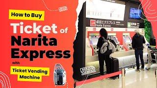 How to Buy ticket of "Narita Express" with Ticket Vending Machine.: Narita Airport to Tokyo.