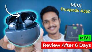 Mivi Duopods A350 reviews after 6 days | Should you buy Mivi Duopods A350?