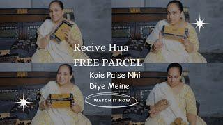 Mujhe recive hua free parcel ‍️ Jis ka koie paisa  nhi diya meine