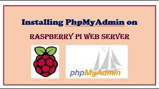 Installing PhpMyAdmin on Raspberry Pi Web Server Part B