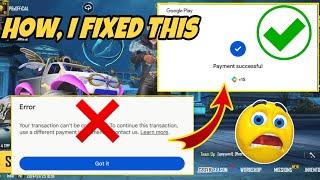  Fix Your Transaction Can’t Be Completed Problem | UC Bgmi Uc Purchase Error Problem Fixed