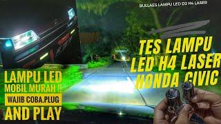 Review Lampu Mobil LED  H4 Laser |MURAH DAN TERANG.Pasang Di Civic Wonder