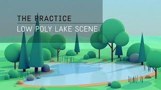 The Practice // 05 / Low Poly Lake Scene with Trees in c4d