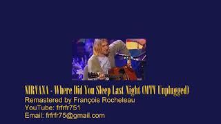 Nirvana - Where Did You Sleep Last Night (MTV Unplugged) - REMASTERED - CRYSTAL CLEAR SOUND