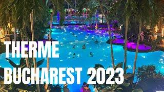 Largest thermal spa in Europe: Therme Bucharest, Romania, 2023 full walkthrough