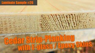 Laminate Sample #26: Cedar Strip-Planking with E-glass / Epoxy Skins