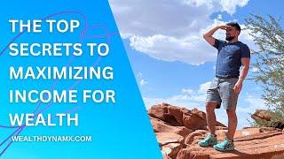 The Top Secrets To Maximizing Income For Wealth I Jerry Fetta