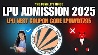 LPU Admission Process 2025 | LPU NEST 2025 Exam Explained | Discount Coupon Code LPUWDT795